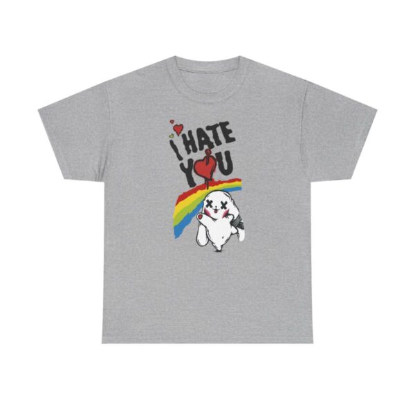 I Hate You T-shirt