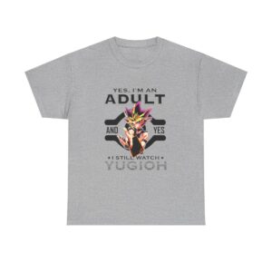 Yes Im and adult and yes I still watch Yugioh T Shirt