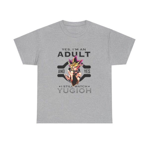 Yes Im and adult and yes I still watch Yugioh T Shirt