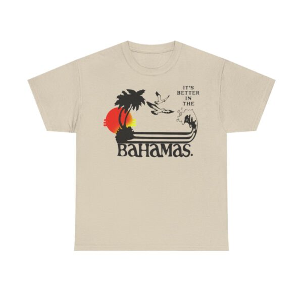 Its Better In The Bahamas t-shirt