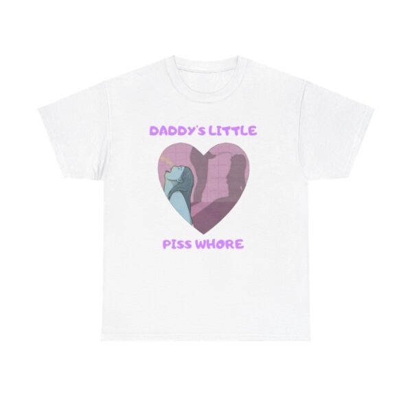 Daddys Little Piss Whore T-shirt