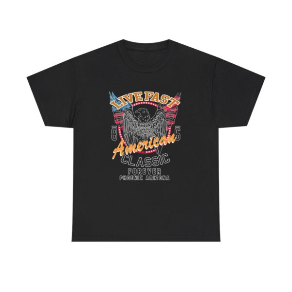 live fast american classic forever phoenix arizona T-Shirt