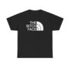 The Bitch Face t-shirt