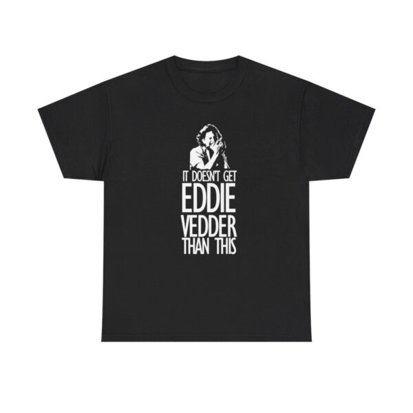 It Doesn't Get Eddie Vedder Than This T-Shirt