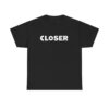 closer T shirt