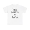 Sex-Drugs-Lana-T-Shirt