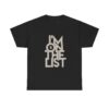 I am On The List T-shirt