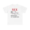 Sex Breakfast Of Champions T Shirt 2