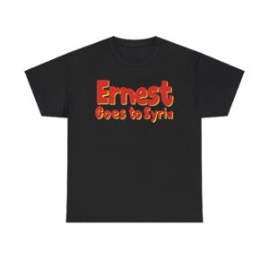 Ernest Goes to Syria T-Shirt