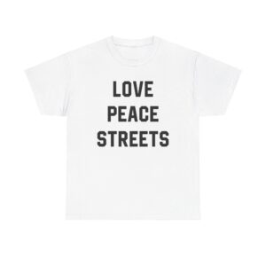 love-peace-streets-t-shirt