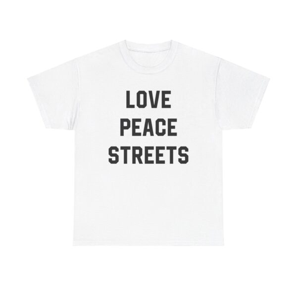 love-peace-streets-t-shirt