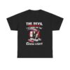 The Devil whispered to me Im coming for you T shirt