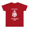 Go to hell for heavens sake t-shirt