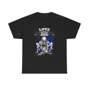 Love Never Dies T-Shirt