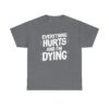 ADAM ELLIS EVERYTHING HURTS AND IM DYING T-SHIRT